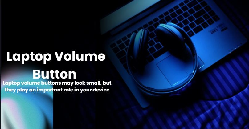 Laptop Volume Button